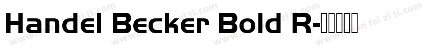 Handel Becker Bold R字体转换
